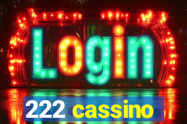 222 cassino